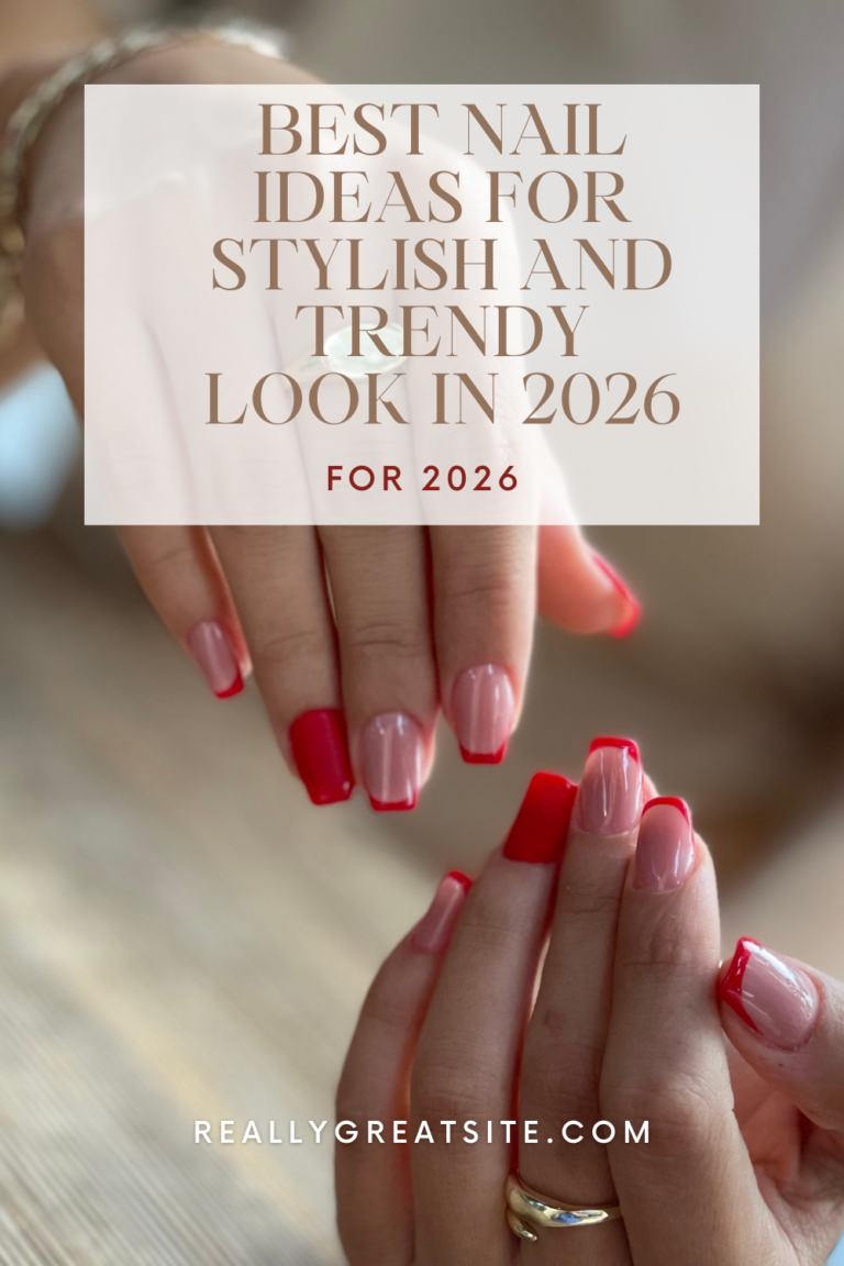 Best Nail Ideas for Stylish and Trendy Look in 2026